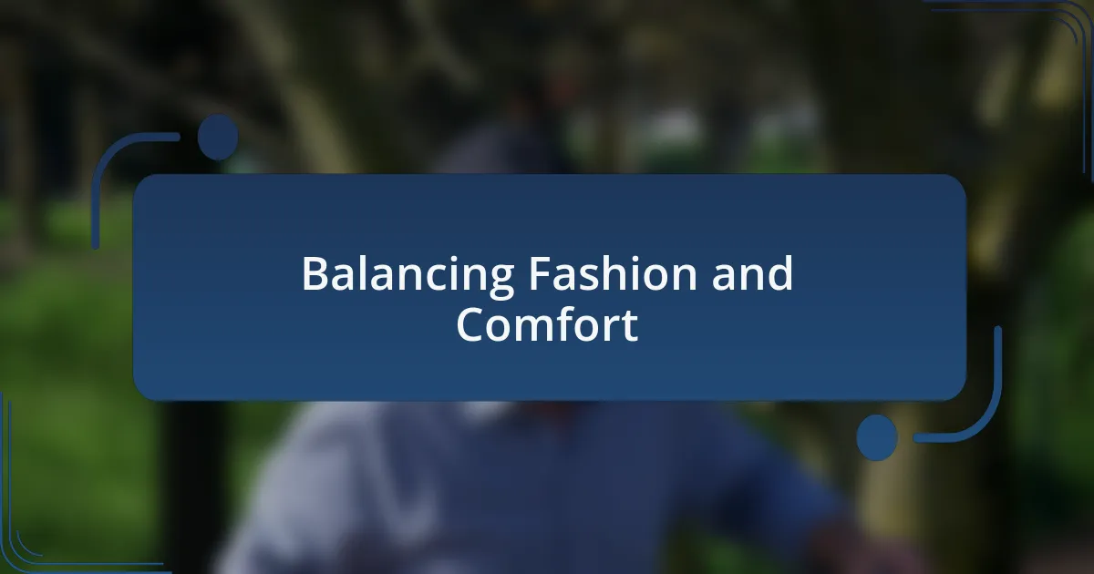 Balancing Fashion and Comfort
