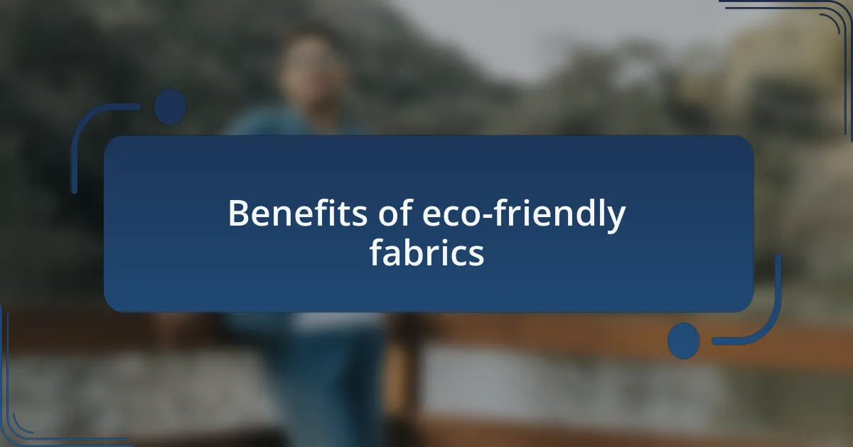 Benefits of eco-friendly fabrics