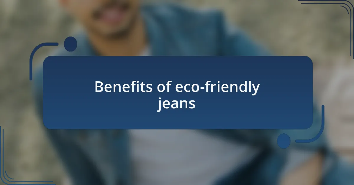 Benefits of eco-friendly jeans