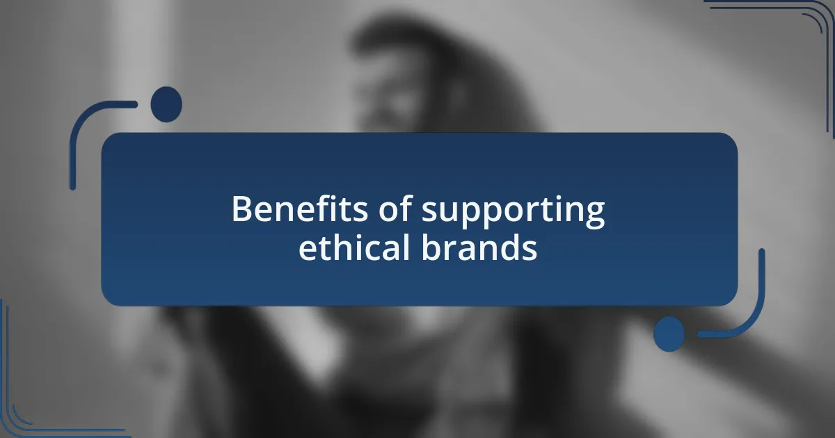 Benefits of supporting ethical brands