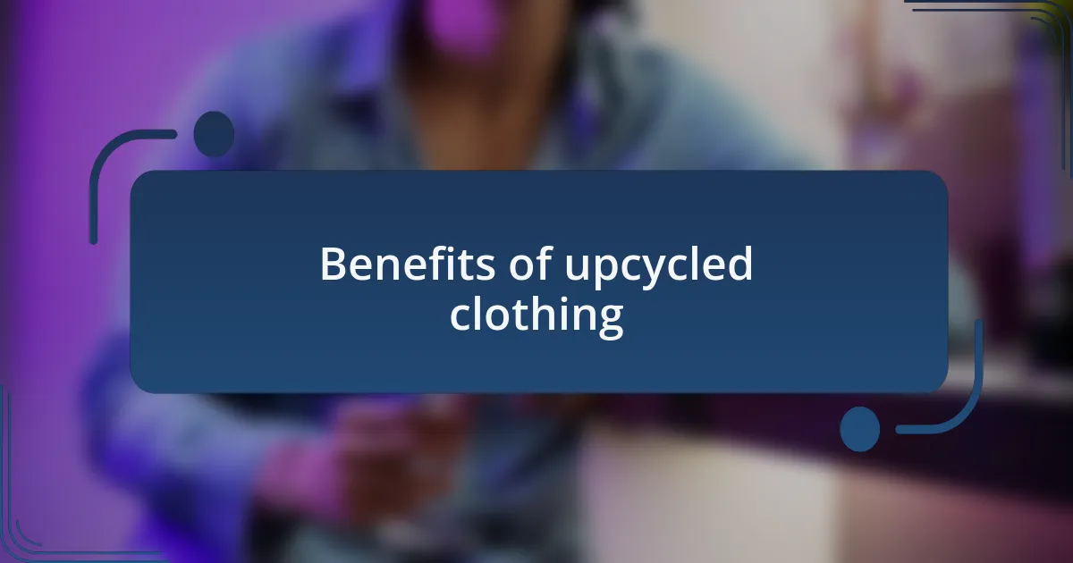 Benefits of upcycled clothing