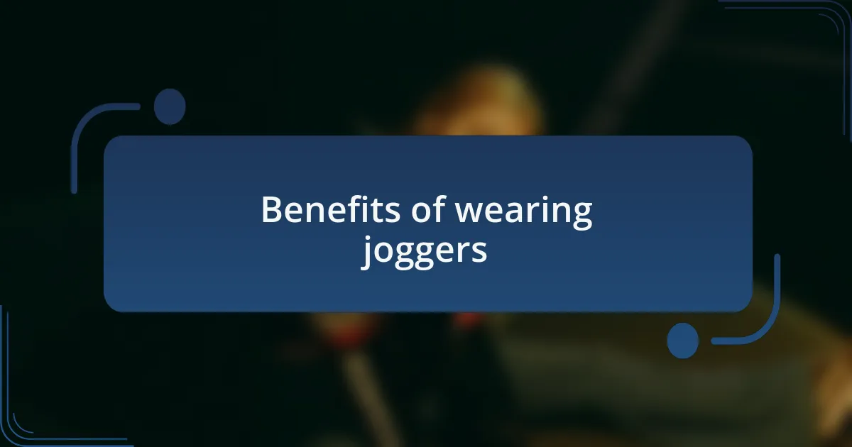 Benefits of wearing joggers