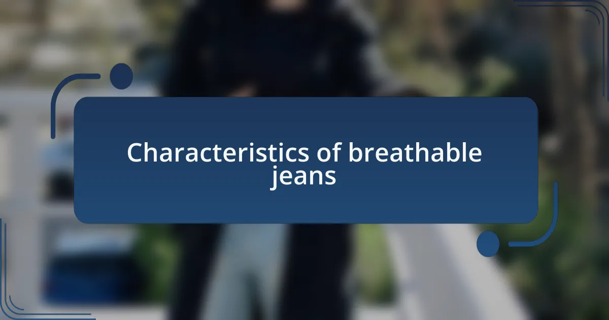 Characteristics of breathable jeans