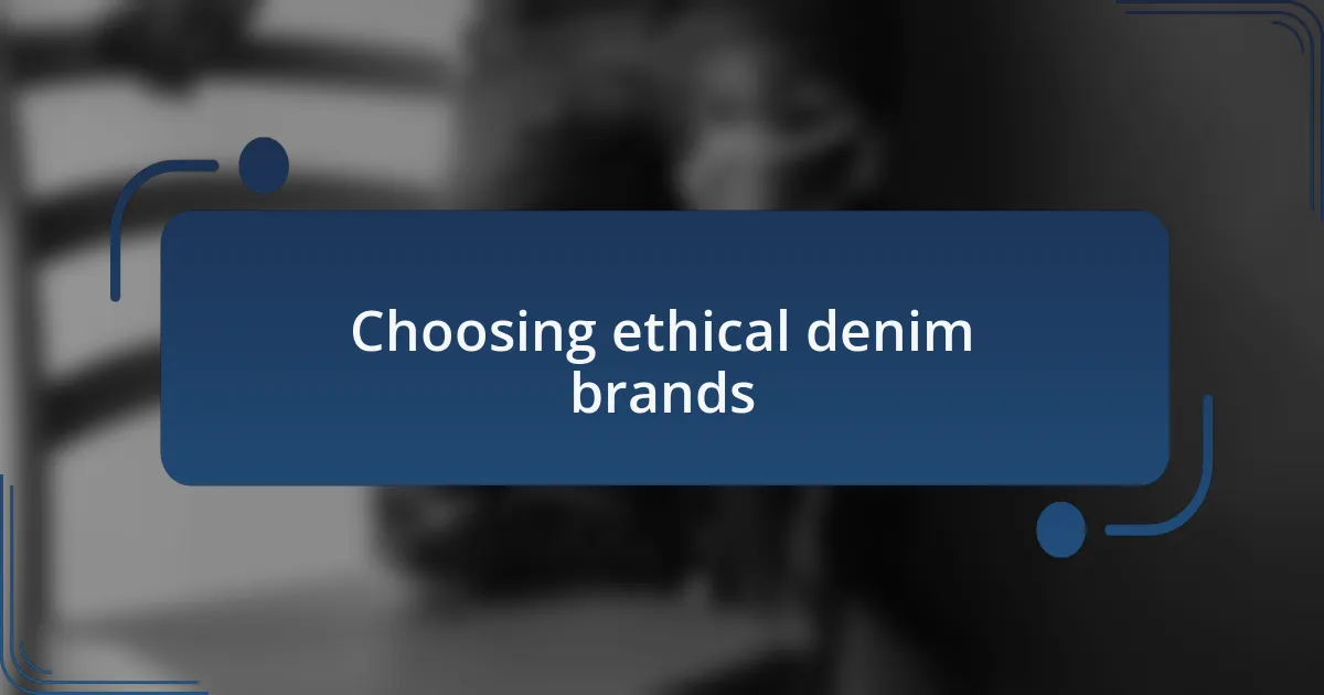 Choosing ethical denim brands