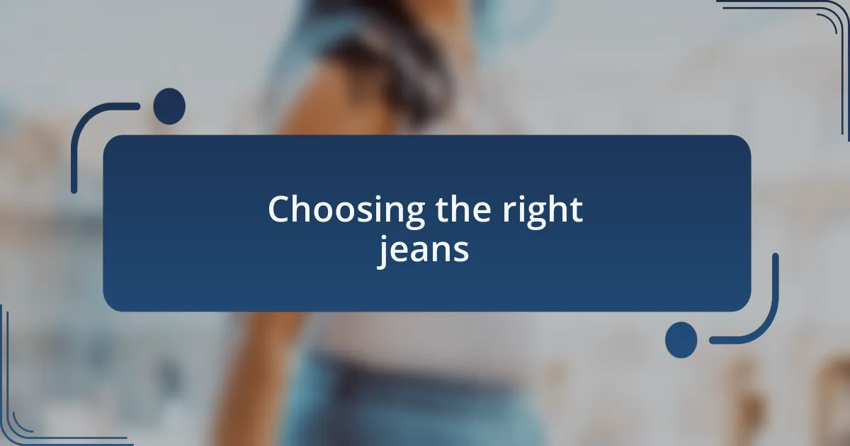 Choosing the right jeans