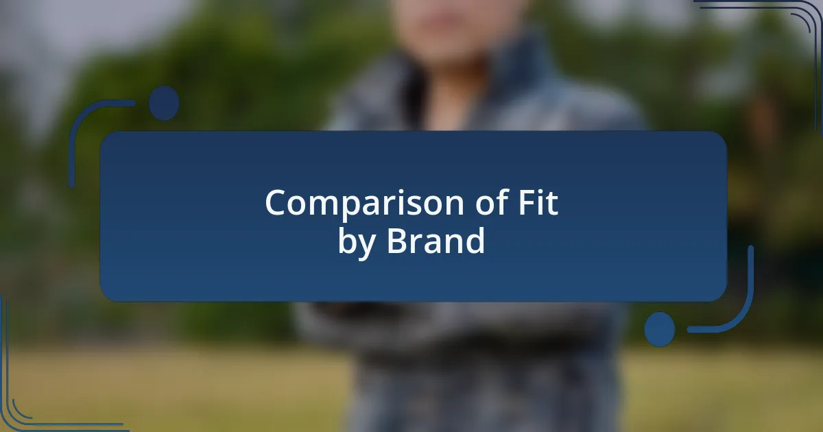 Comparison of Fit by Brand