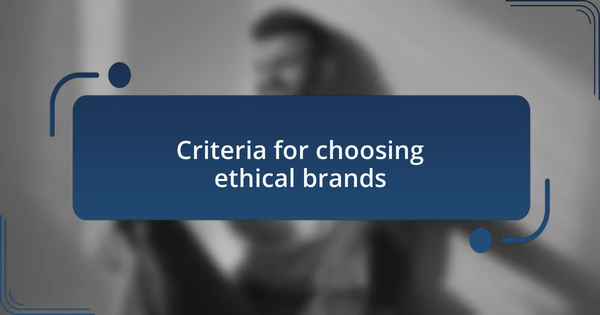 Criteria for choosing ethical brands