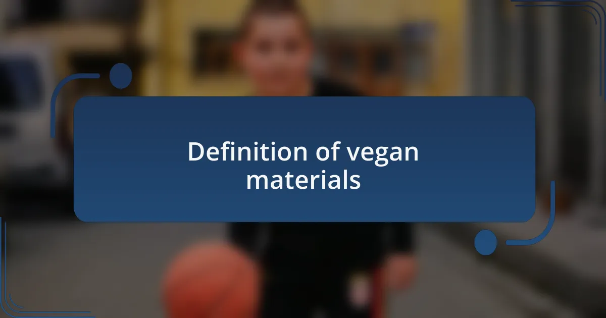 Definition of vegan materials