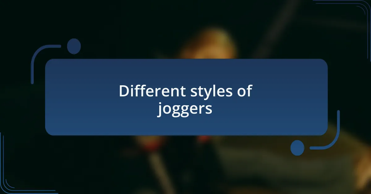Different styles of joggers