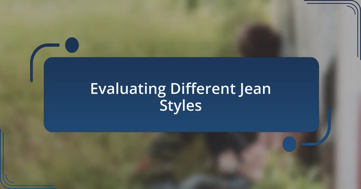 Evaluating Different Jean Styles