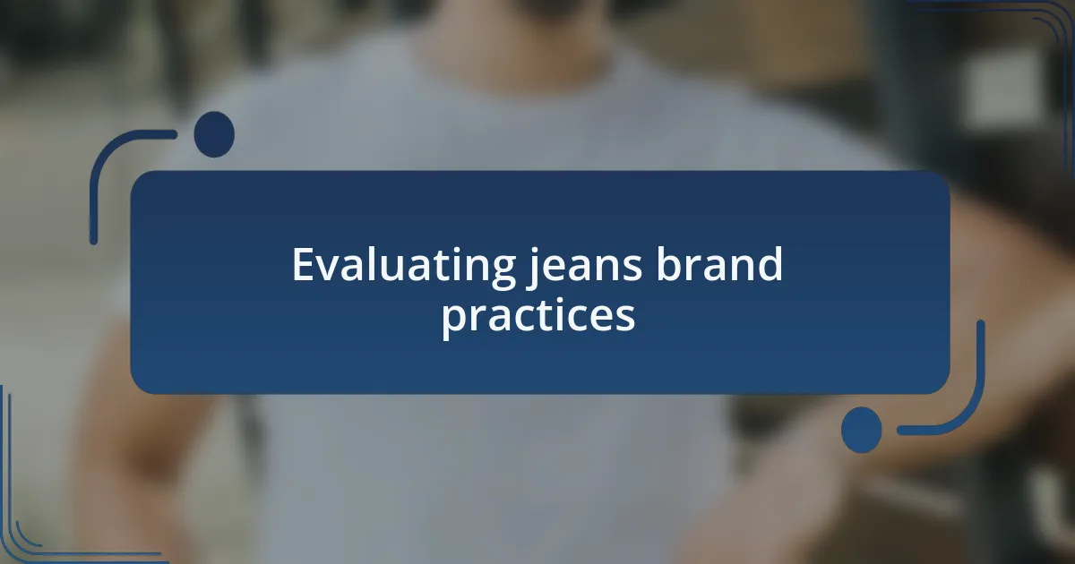 Evaluating jeans brand practices