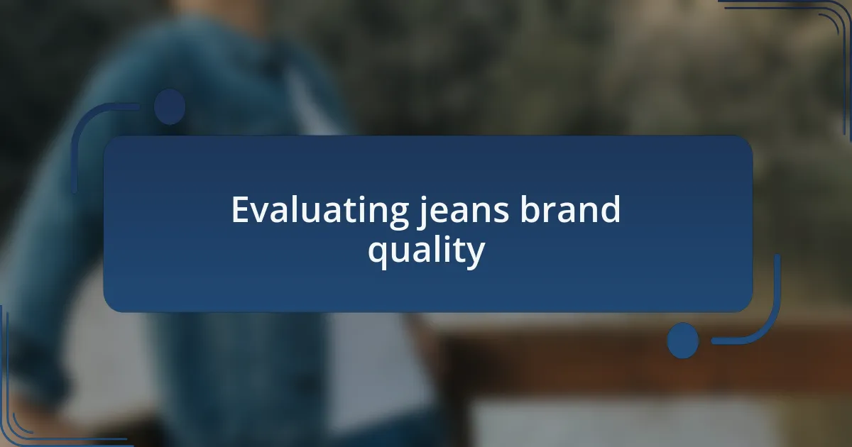 Evaluating jeans brand quality