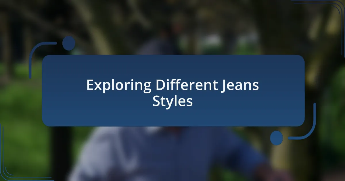 Exploring Different Jeans Styles