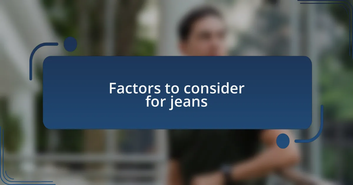 Factors to consider for jeans