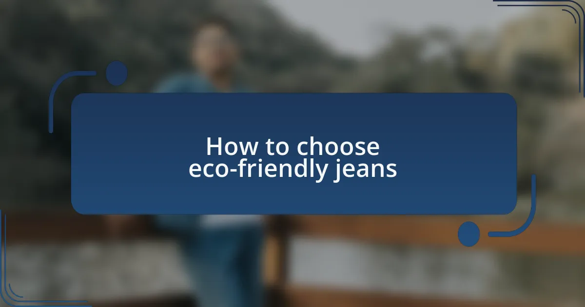 How to choose eco-friendly jeans