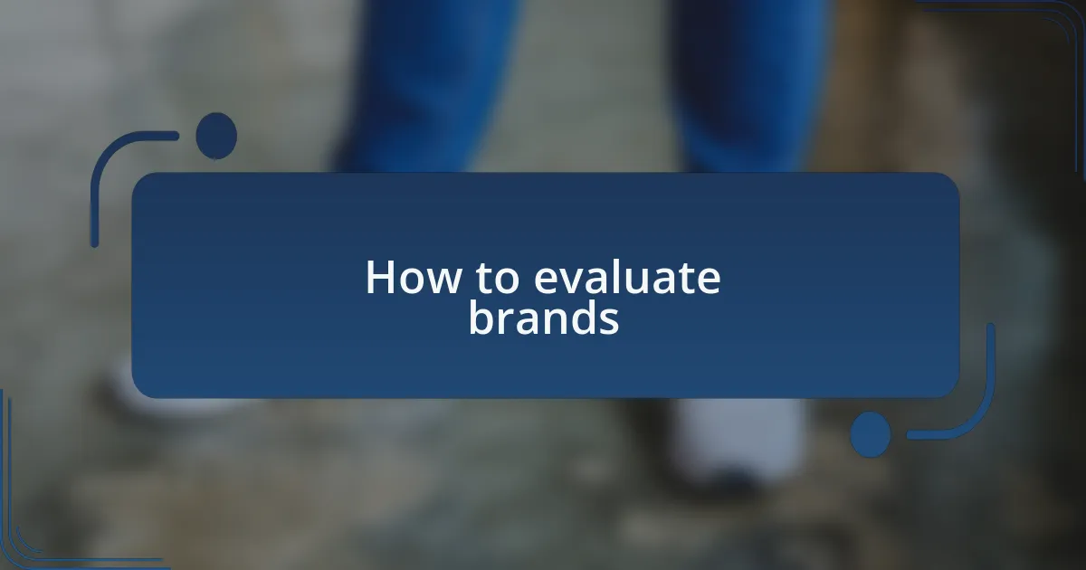 How to evaluate brands