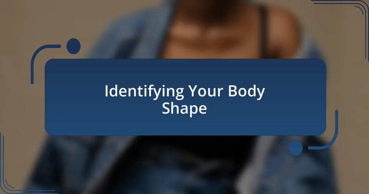 Identifying Your Body Shape