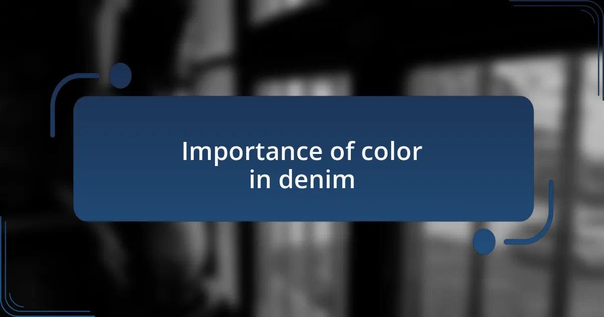 Importance of color in denim