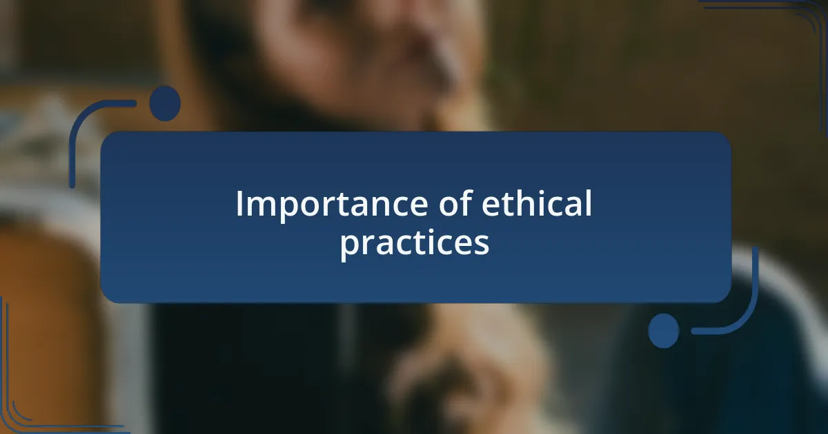 Importance of ethical practices