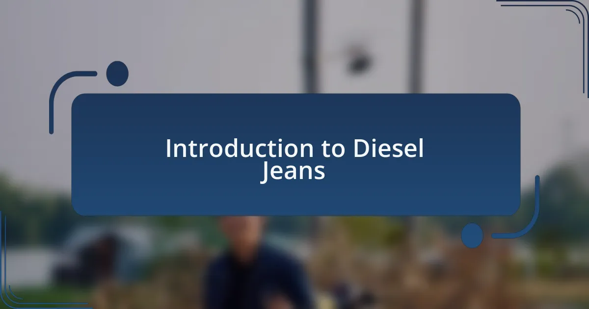 Introduction to Diesel Jeans