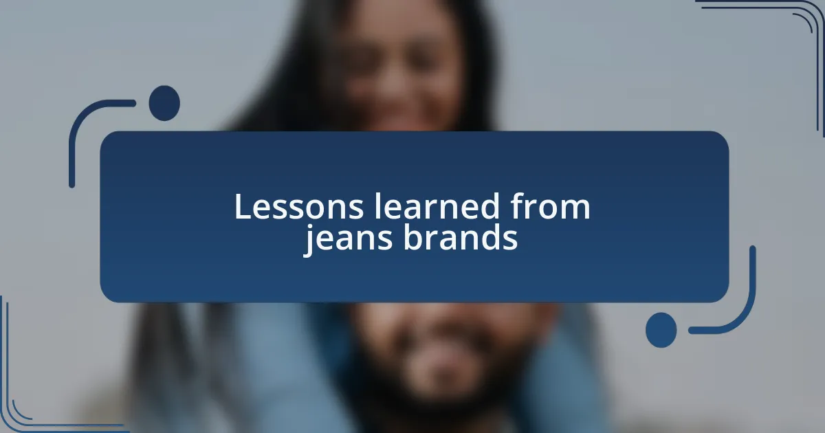 Lessons learned from jeans brands