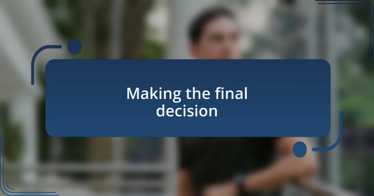 Making the final decision