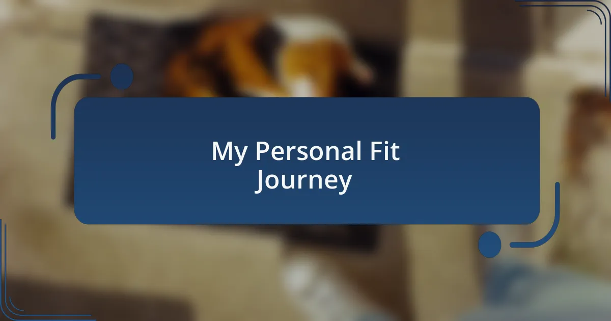 My Personal Fit Journey