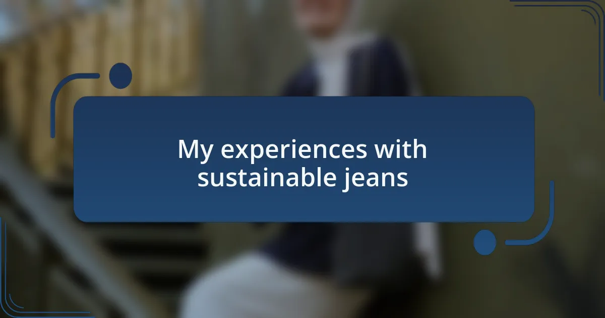 My experiences with sustainable jeans