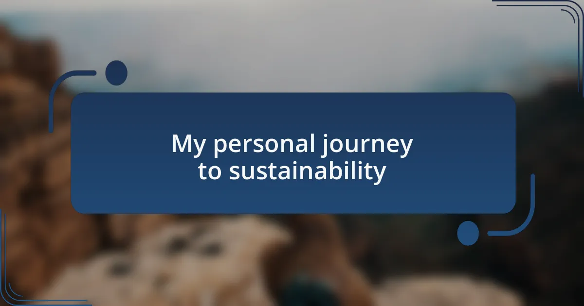 My personal journey to sustainability