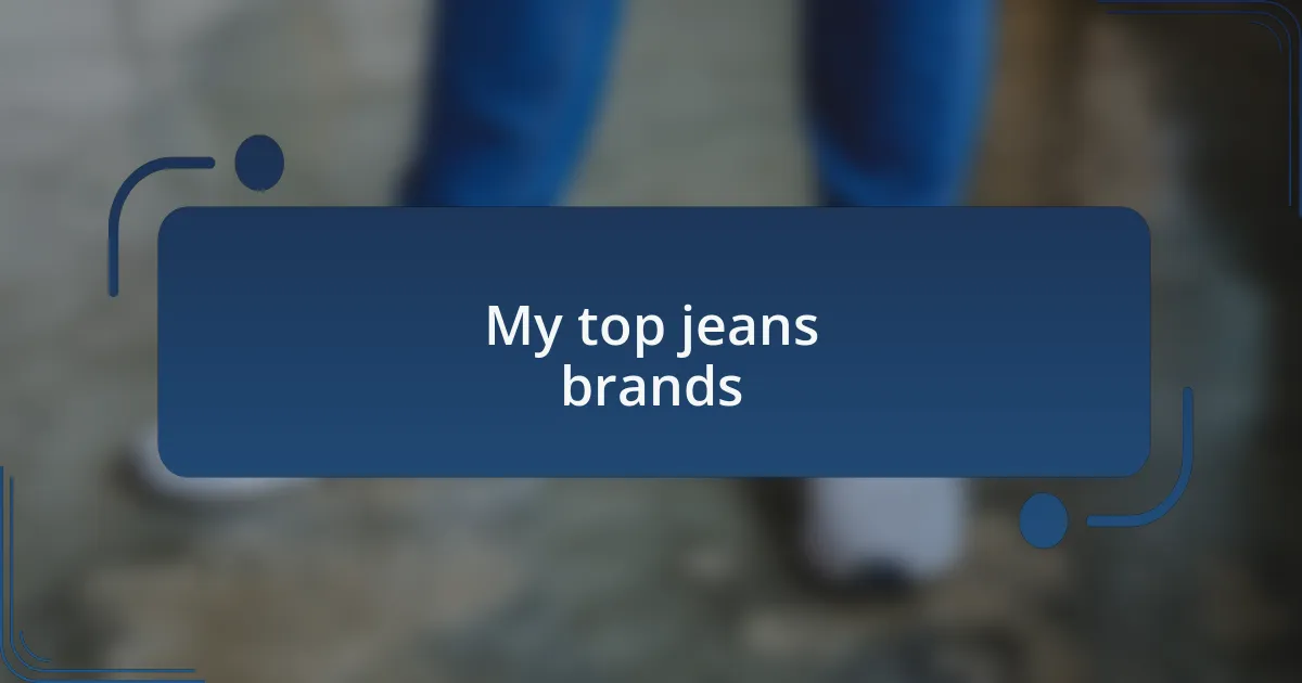 My top jeans brands