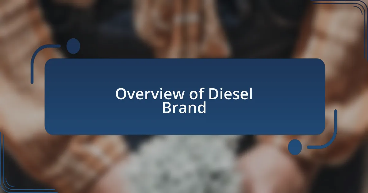 Overview of Diesel Brand