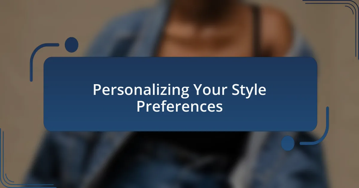 Personalizing Your Style Preferences
