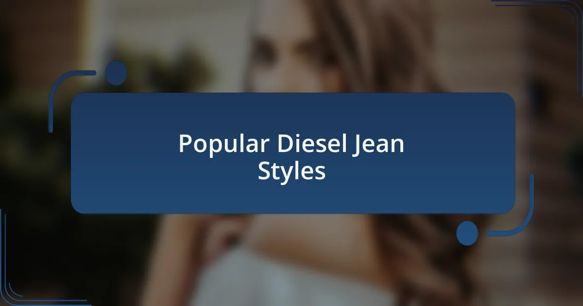 Popular Diesel Jean Styles