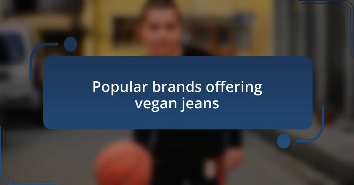 Popular brands offering vegan jeans