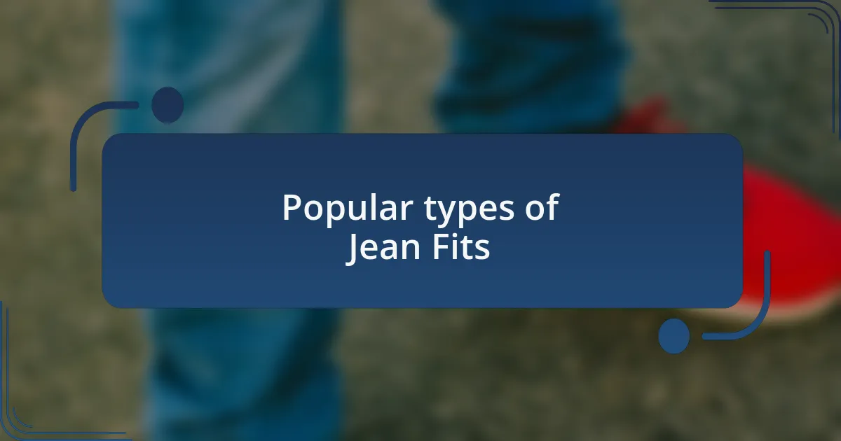 Popular types of Jean Fits