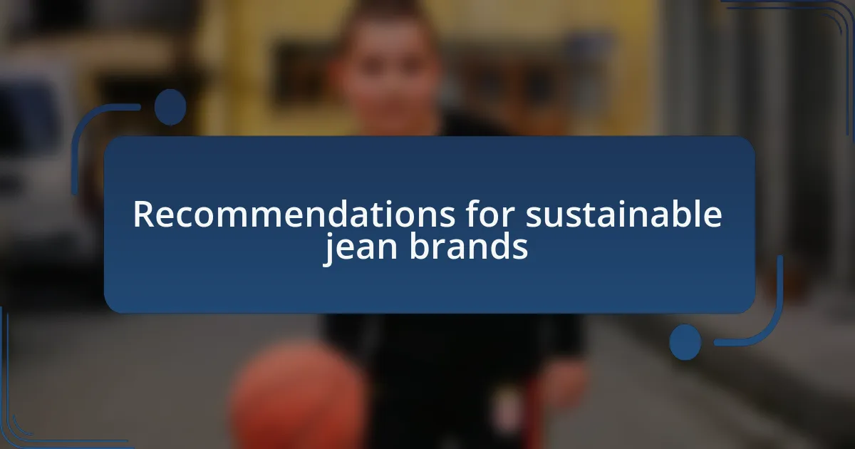 Recommendations for sustainable jean brands