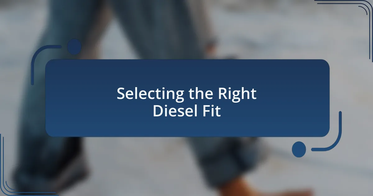Selecting the Right Diesel Fit