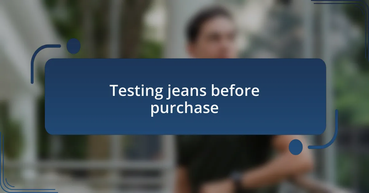 Testing jeans before purchase