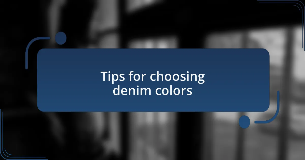 Tips for choosing denim colors