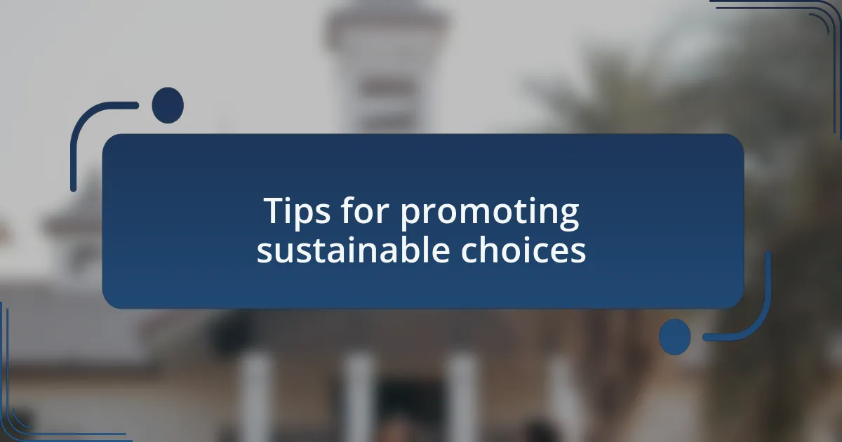 Tips for promoting sustainable choices