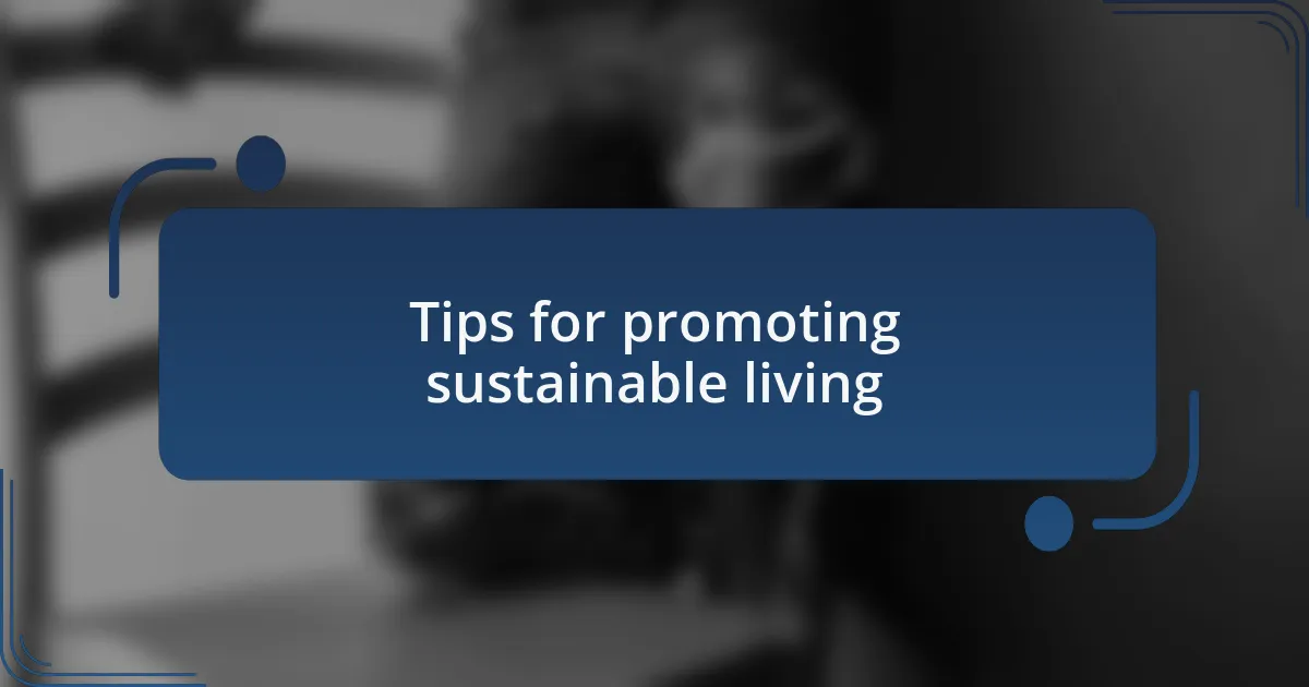 Tips for promoting sustainable living