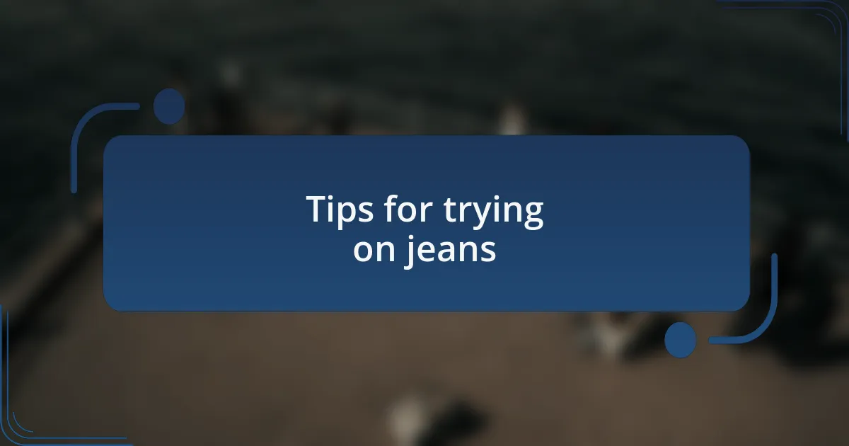 Tips for trying on jeans