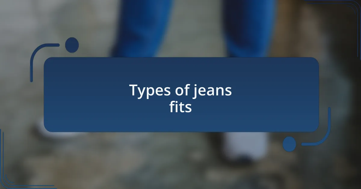 Types of jeans fits