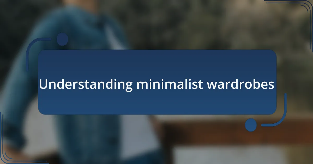 Understanding minimalist wardrobes